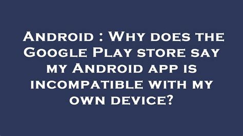 why android says incompatible version for nfc reader moto|nfc on android phone.